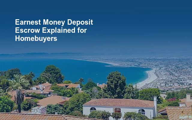 Earnest Money Deposit Escrow Explained for Homebuyers.jpg