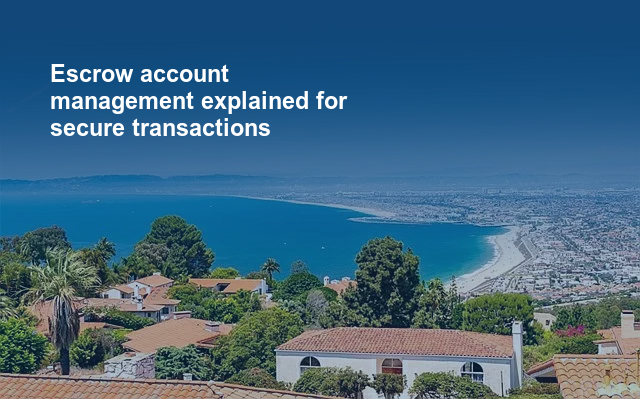 Escrow account management explained for secure transactions.jpg