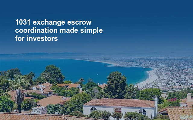 1031 exchange escrow coordination made simple for investors.jpg