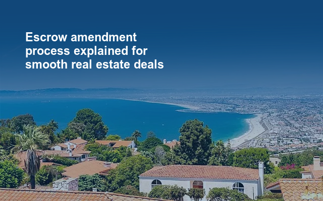 Escrow amendment process explained for smooth real estate deals.jpg