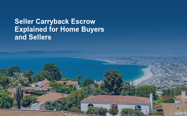 Seller Carryback Escrow Explained for Home Buyers and Sellers.jpg