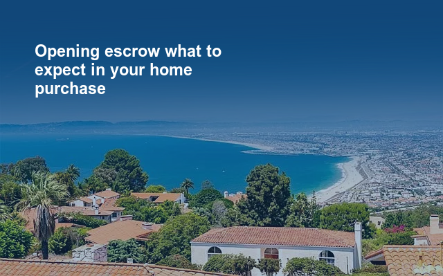 Opening escrow what to expect in your home purchase.jpg
